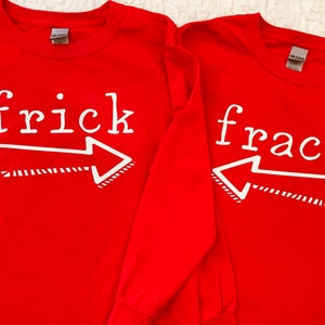 Frick and Frack Shirts - Shirts for Siblings - Gifts for Friends - Shirts for Brothers - Shirts for Sisters