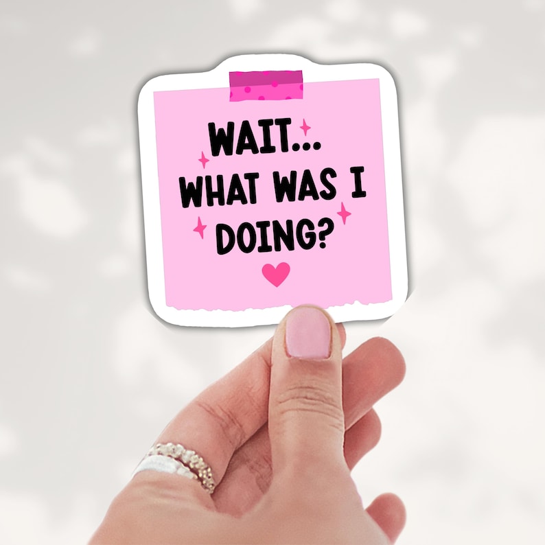 Funny ADHD Sticker, Forgetful Quote Sticker, Wait What Was I Doing, Neurodivergent Sticker, Cute Pink Reminder Sticker, Relatable Humor image 1