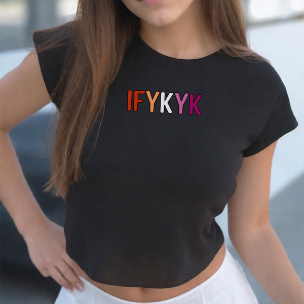 Lesbian Baby Tee IFYKYK Graphic Women's Tee LGBT Trendy Feminist Fashion Casual Pride Outfit LGBTQ Pride Month Apparel