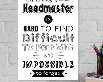 Headmaster/Headmistress Gift- metal sign perfect for end of term gifts.