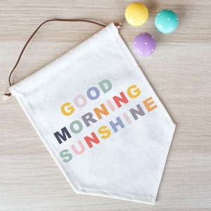 Good Morning Sunshine linen flag, New home gift, Wedding or Anniversary Gift, Nursery decor, Rainbow Wall Banner Flag, pennant room decor.