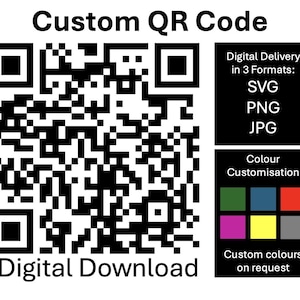 May include: A custom QR code graphic with the text "Custom QR Code" at the top and "Digital Download" at the bottom. The graphic includes a black and white QR code, with options for digital delivery in SVG, PNG, and JPG formats, and colour customisation.