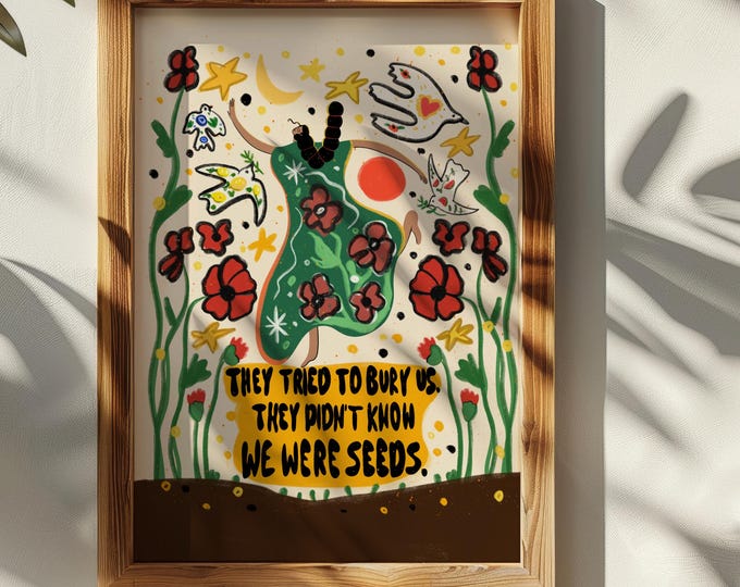 Featured listing image: Art Print | They tried to bury us, they didn't know we were seeds