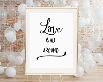 Love is all around, Poster print, quote, motivational, inspirational, home decor, unframed minimal wall art