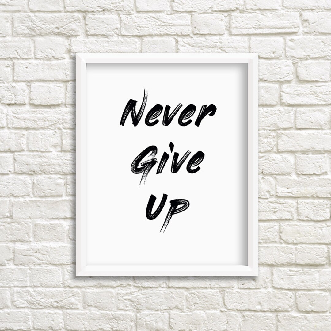 Never Give Up, Printable Poster, Digital Download, Poster, Print ...