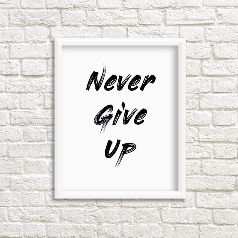 Never Give Up, Printable Poster, Digital Download, Poster, Print ...