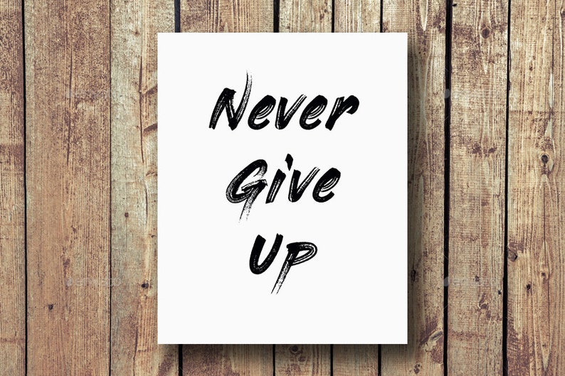 Never Give Up Printable Poster Digital Download Poster - Etsy
