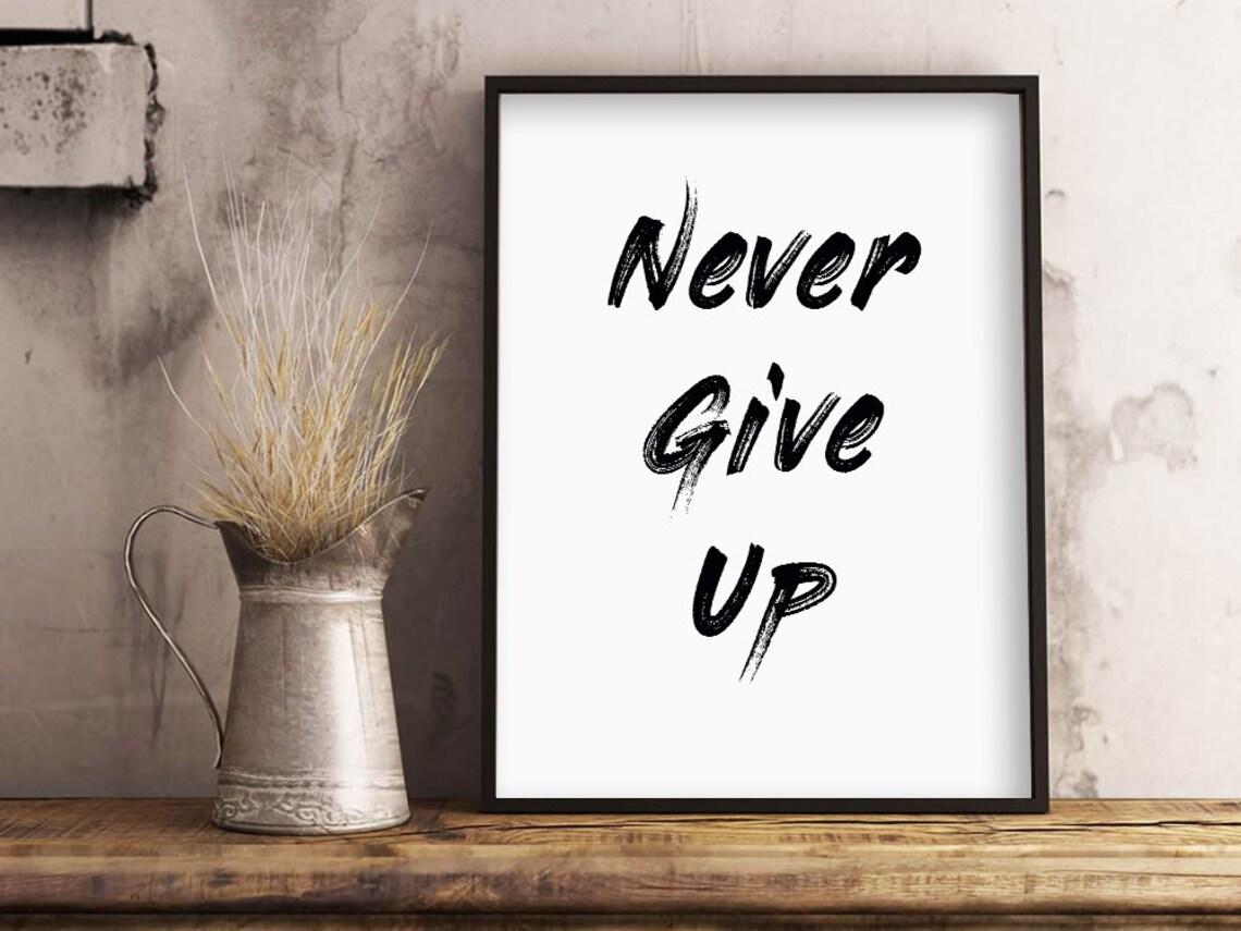 Never Give Up Printable Poster Digital Download Poster - Etsy