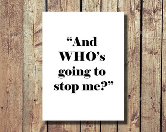 And who's going to stop me? Printable poster, digital download, sign, poster, print, motivational, inspirational, decor, wall decor