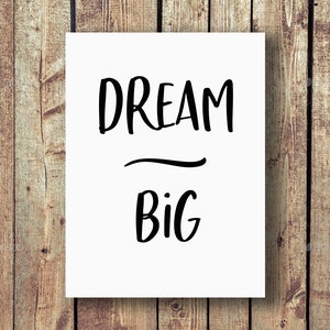 Dream Big, Poster print, quote, motivational, inspirational, home decor, unframed minimal wall art
