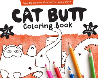 Cat Butt Coloring Book - Instant Printable Download from the Creators of Cat Butt Scratch & Sniff