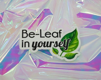 Be-Leaf In Yourself