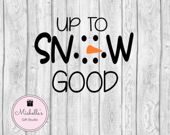 Download Up To Snow Good Svg Etsy