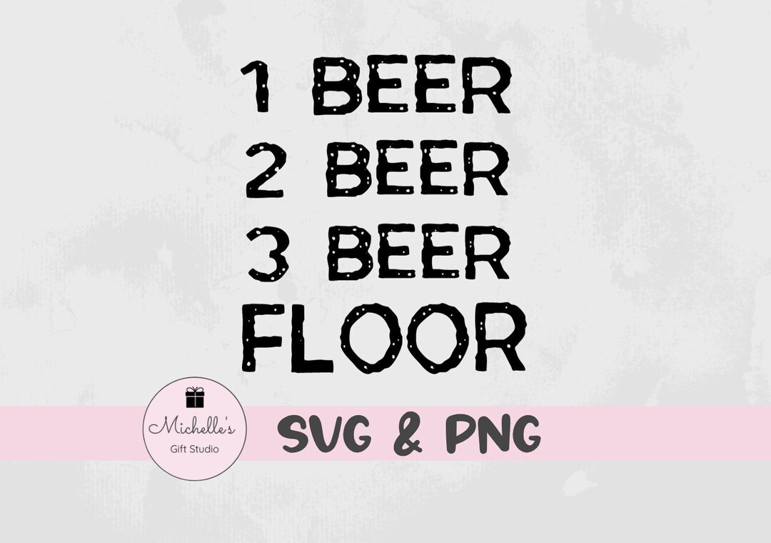 one-beer-two-beer-three-beer-floor-svg-beer-humor-adult-drinking-shirt