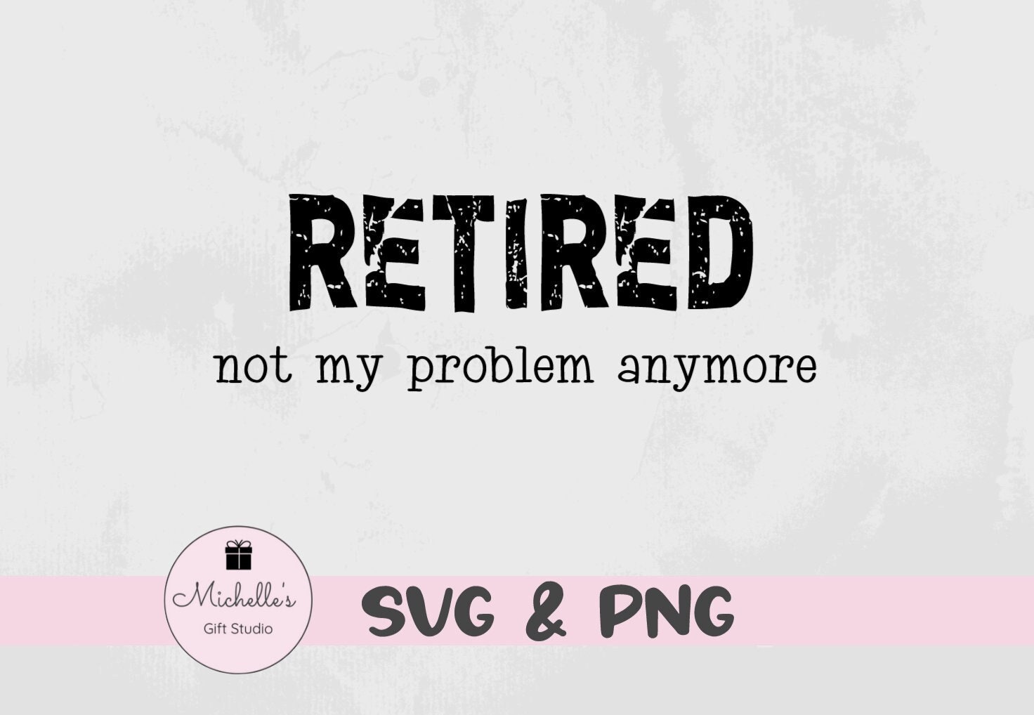 Retired not my problem anymore svg eingestellte svg not my problem svg