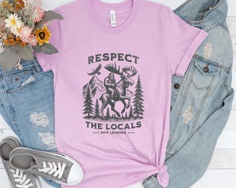 Respect The Locals PNW Legends Shirt, Bigfoot Riding Moose Eagle T-Shirt, Adventure Sasquatch Nature Hiking Camping National Park Lover Gift