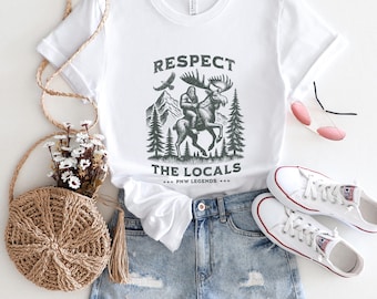 Respect The Locals PNW Legends Shirt, Bigfoot Riding Moose Eagle T-Shirt, Adventure Sasquatch Nature Hiking Camping National Park Lover Gift