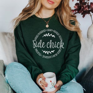 Side Chick Thanksgiving Sweatshirt, Thanksgiving Sweatshirt, Funny Thanksgiving Sweatshirt, Thanksgiving Sides Sweatshirt, Thanksgiving Top