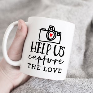 Help us capture the love mug, cute coffee mug, wedding gift, wedding mug, gift for couple, gift for her, gift for him, anniversary gift