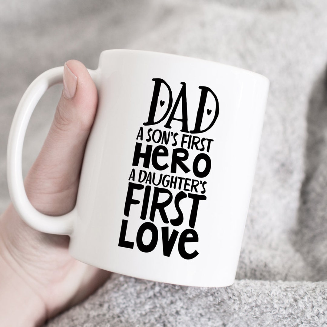 Dad A Son’s First Hero A Daughter’s First Love - Etsy