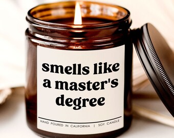 Smells like a masters degree candle, Gift For Master's Graduation, MBA candle, college graduation gift, Two Degrees Hotter candle