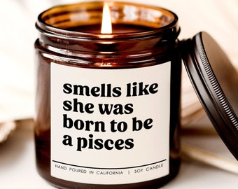 Smells like she was born to be a pisces candle, candle for pisces, gift for pisces, birthday gift for her, celebration candle, gift ideas
