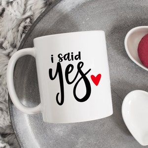 I Said Yes coffee mug, Wedding Announcement mug, Engagement Gift, Wedding Gift, Gift for Bride, Newly Engaged Gift, Bride to be, Engaged mug