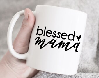 Blessed Mama Mug, Blessed Mama Gift, Christian Mama Gift, Christian Mama Mug, Blessed Mama Coffee Mug, Mom Coffee Mug, Gift for Mama