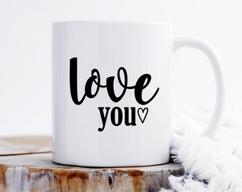 Love you mug, gift for mommy, gift for girlfriend, gift for boyfriend, anniversary gift, birthday gift, valentines day gift, gift for wife