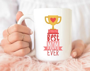 Best Mom Ever Mug, Mom Mug, Best Mom Ever Mug, Mothers Day Gift Idea, Mothers Day Gift from Daughter, Mother's Day Gift for Mom, mugs