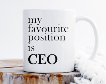 My Favorite Position is CEO mug, Office Mug, Boss Gift, Mug Gift for Boss, Girl Boss Gift, CEO Gift, Birthday Gift, CEO Mug, Promotion Gift