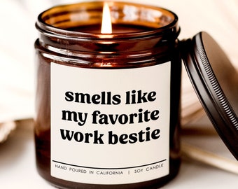 Smells like my favorite work bestie candle, bestie gift, favorite bestie candle, Co-Worker gift, best coworker candle, candle for friend