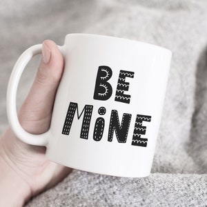 Be mine mug, Be Mine Gift,Valentines Day Mug, romantic mug, I Love You Mug,Mug for Wife, Hearts Mug, Couples Mug, Mug for Husband, be mine