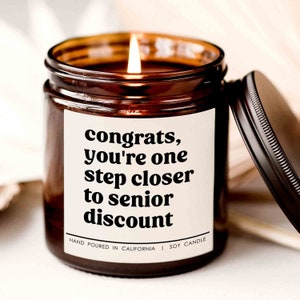 Congrats you&#39;re one step closer to senior discount candle, candle for friend, gift items, candle for bestie, one step closer gift