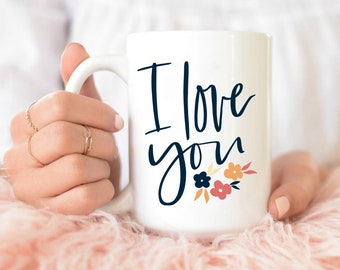 I Love You Mug, Valentine Mug, Valentines Day Mug, I love You Coffee Mug, Cute Coffee Mug, love coffee mug, anniversary gift for her
