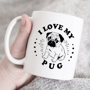 I Love My Pug Dog Mug Cup Birthday Gift Present, Pug Mug, Pug Lover Gift, Dog Lover Gift, Dog Mom Gift, Pug Mom Mug, Dog Mug, Dog Lover Mug