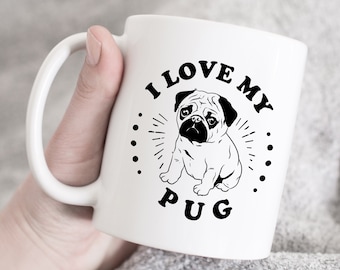 I Love My Pug Dog Mug Cup Birthday Gift Present, Pug Mug, Pug Lover Gift, Dog Lover Gift, Dog Mom Gift, Pug Mom Mug, Dog Mug, Dog Lover Mug