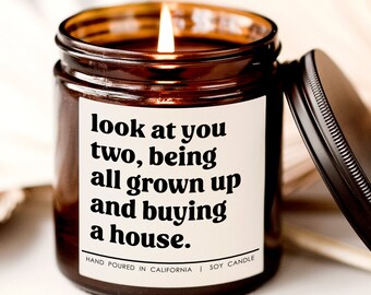 Look at you two being grown up and buying a house candle, gift ideas, candle for friend, gift for her, housewarming candle, funny candle