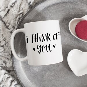 I think of you mug, Funny coffee orTea Mug, cute mug, gift for love, thinking of you, gift for boyfriend, coffee lover, gift for girlfriend