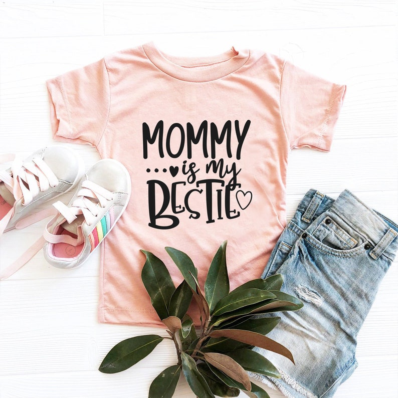 mommy is my bestie shirt