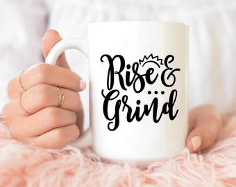 Rise And Grind Mug, Rise and Grind Coffee Mug, Work Mug, office mug, coffee mug, funny coffee mug, Rise and grind coffee mug, coffee mugs
