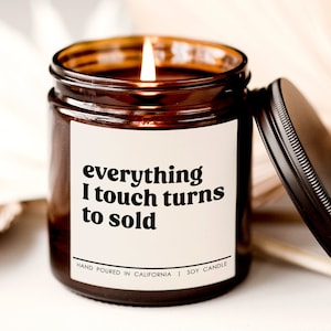 Everything i touch turns to sold candle, candle for client, gift ideas for her,  Real Estate Agent, Real Estate Candle, candle for her