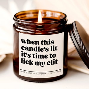 when this candle's lit it's time to lick my clit candle,  Valentine's Day gift, funny Candle, Sarcastic Gifts for Her, Christmas Gift