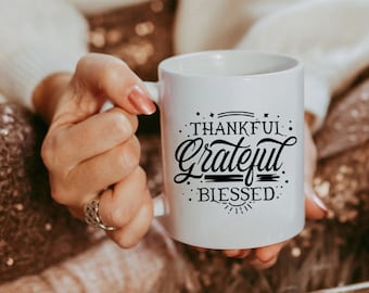 Thankful Grateful Blessed Mug, Faith Mug, Thankful Mug, Grateful Mug, Blessed Coffee Mug, Christian Coffee Mug, Thanksgiving mug, mugs