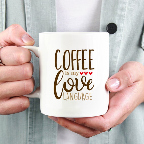 Coffee is My Love Language mug, Mother's Day, Girlfriend Gift, coffee addict, mug gift, coffee lover gift, gift mug, gift for her, gift idea