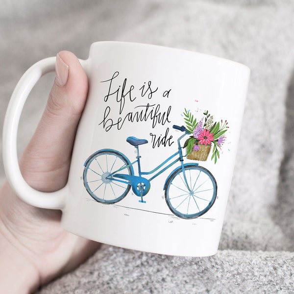 Life is a Beautiful Ride mug, Mugs with Sayings, Bike Mug, Inspirational Mug, Positive Mug,Beautiful Life Gift, Pretty mug, Bridesmaid Mug