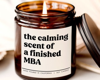 The calming scent of a finished MBA candle, Masters Degree Gift, Graduation candle, MBA Grad Gift, Two Degrees Hotter, candle for masters