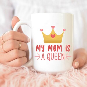 A Mom Is A Queen Mug, best mom mug, mother&#39;s day gift, Mum to be gift, Thank you mummy gift, Mom Coffee Mug, Mothers Day Gift Idea, Mugs