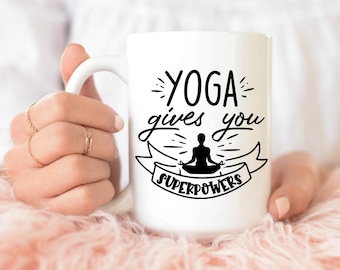 Yoga geeft je superkracht mok, yoga mok, mok voor yogi, cadeau voor yoga leraar, humor koffie mok, koffie mok, schattige yoga mok, cadeau voor haar / hem