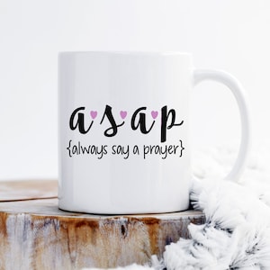 Always say a Prayer Mug, Christian Mug, Religious Mug, Prayer coffee mug, Faith Mug, Gift for Pastor, Christian Gift, Christian Mug, God mug